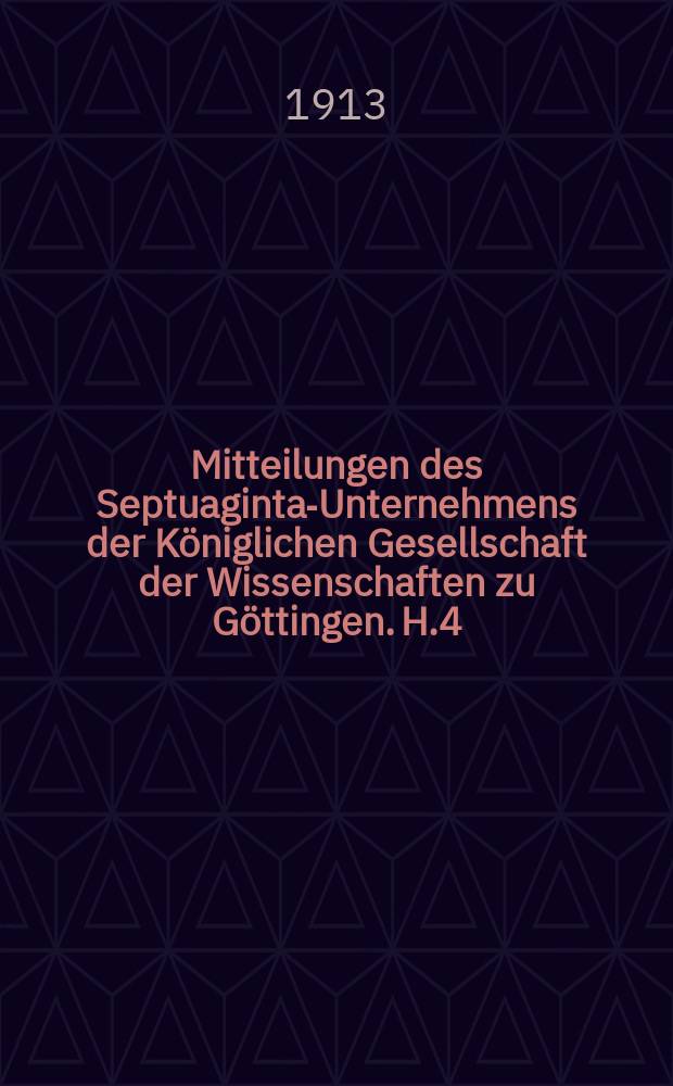Mitteilungen des Septuaginta-Unternehmens der Königlichen Gesellschaft der Wissenschaften zu Göttingen. H.4 : Münchener Septuaginta...