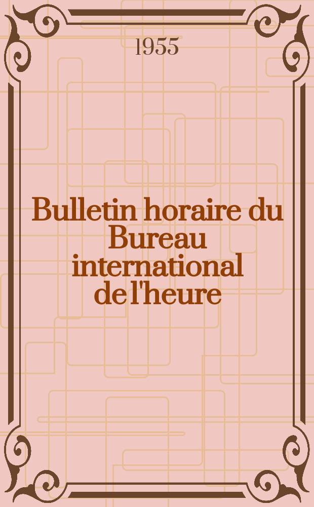 Bulletin horaire du Bureau international de l'heure (B.I.H.). S&eacute;rie 4