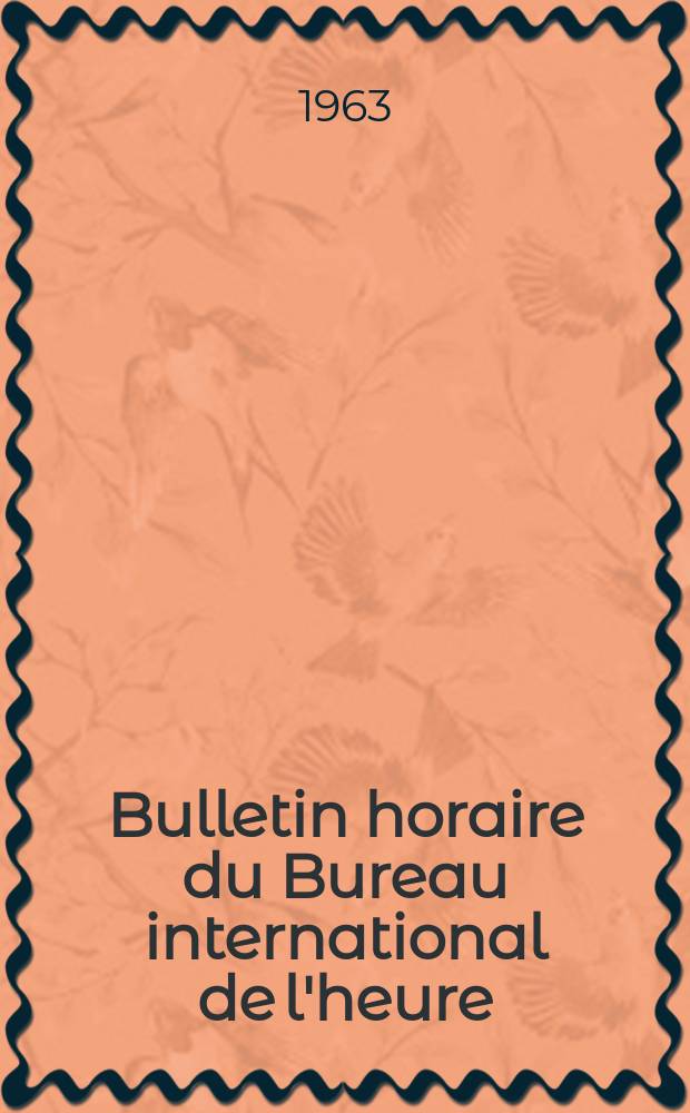 Bulletin horaire du Bureau international de l'heure (B.I.H.). Série 6