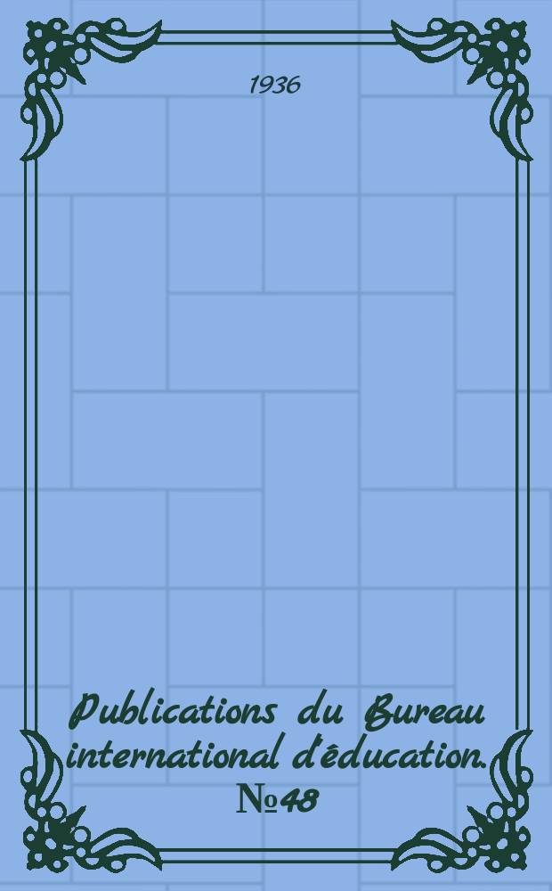 Publications du Bureau international d'éducation. №48 : L'organisation de l'enseignement rural