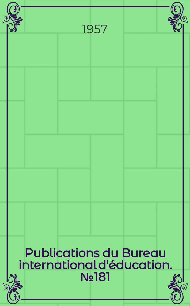 Publications du Bureau international d'éducation. №181 : Préparation des professeurs chargés de la formation des maîtres primaires