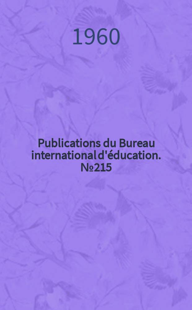 Publications du Bureau international d'éducation. №215 : Elaboration des programmes de l'enseignement général du second degré