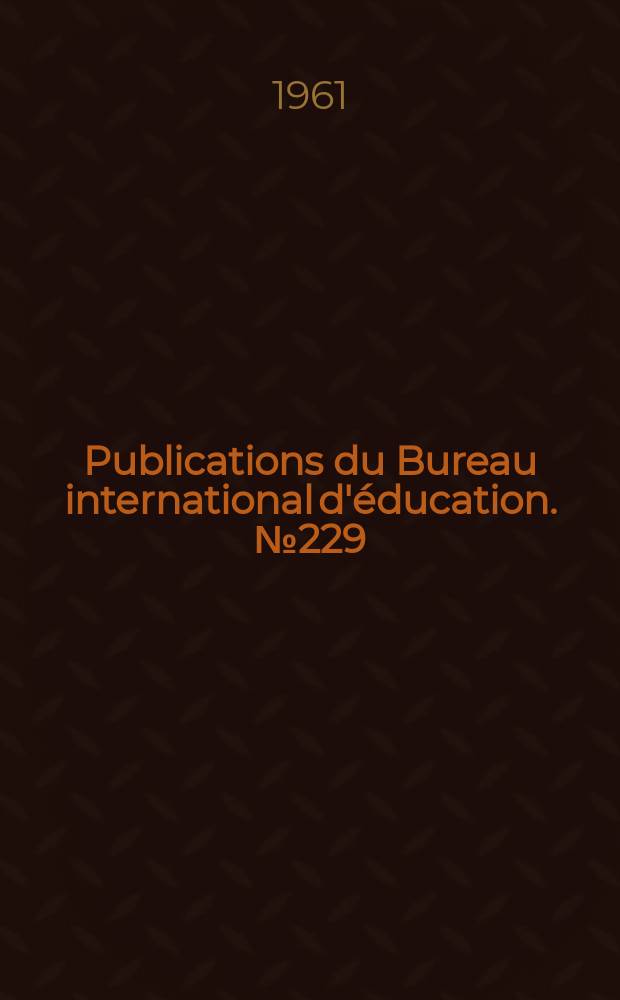 Publications du Bureau international d'éducation. №229 : L'Organisation de l'éducation préscolaire