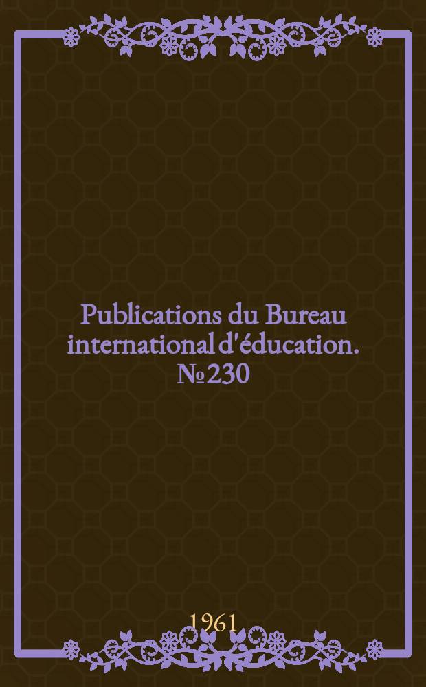Publications du Bureau international d'éducation. №230 : Organization of pre-primary education