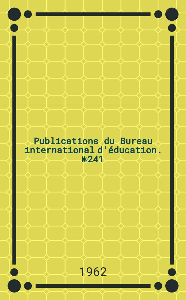 Publications du Bureau international d'éducation. №241 : La Planification de l'éducation