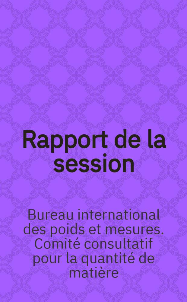 Rapport de la session = Report of the meeting