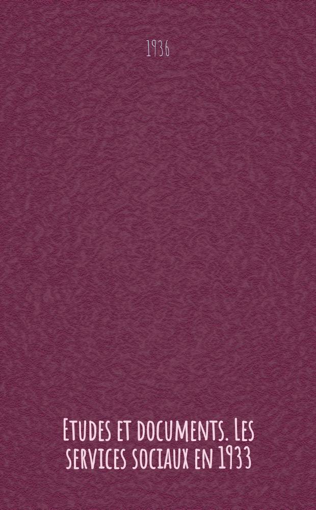 Etudes et documents. Les services sociaux en 1933