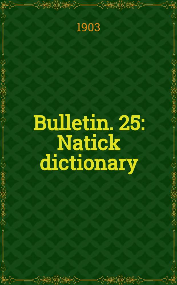 Bulletin. 25 : Natick dictionary