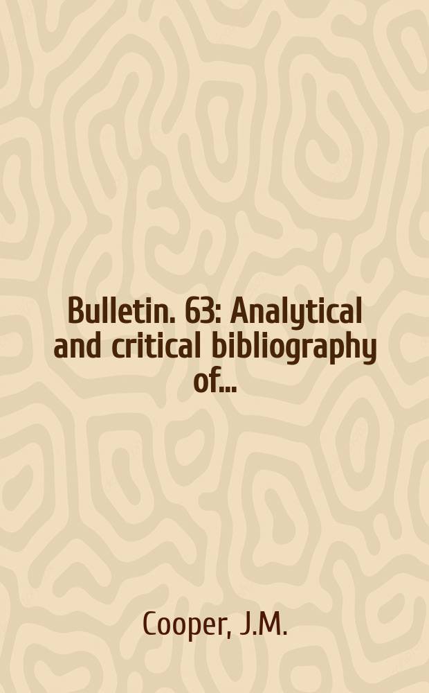 Bulletin. 63 : Analytical and critical bibliography of ...