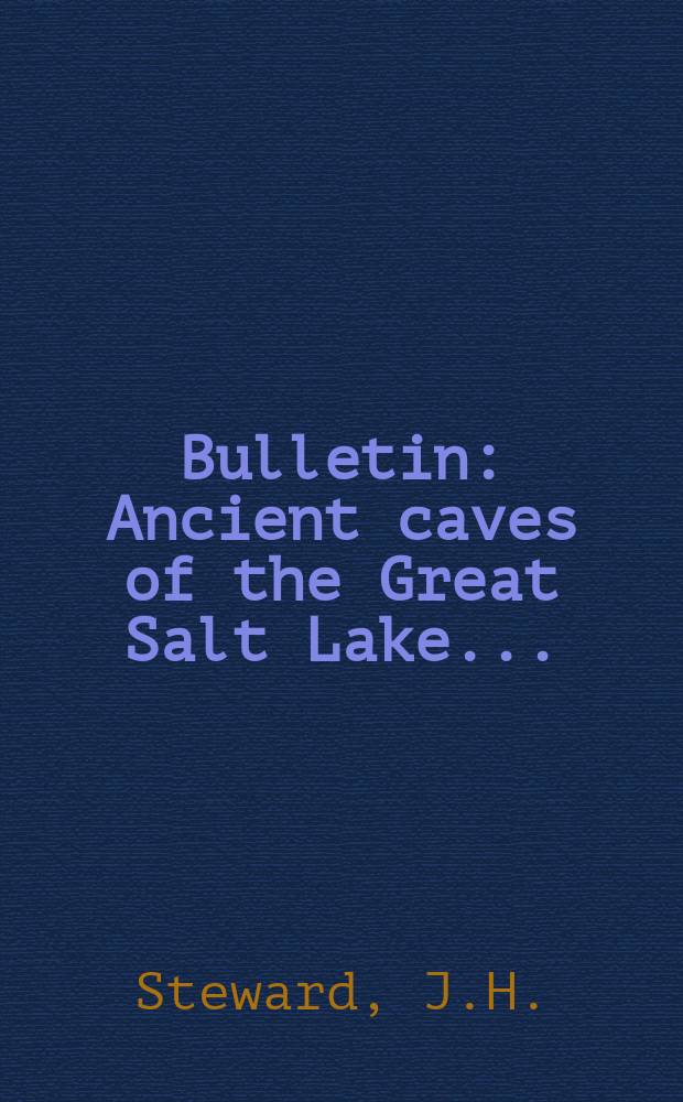 Bulletin : Ancient caves of the Great Salt Lake ...
