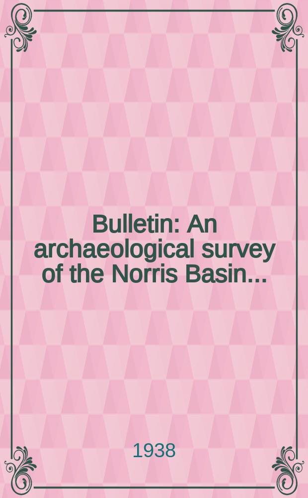 Bulletin : An archaeological survey of the Norris Basin ...