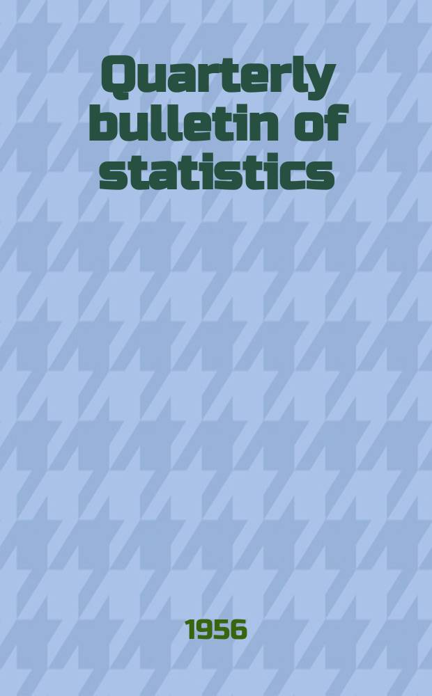 Quarterly bulletin of statistics : Statistical paper. №2 : First quarter 1956