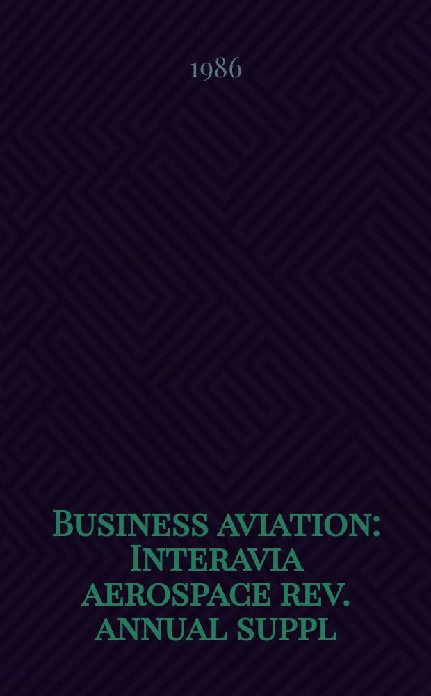 Business aviation : Interavia aerospace rev. annual suppl