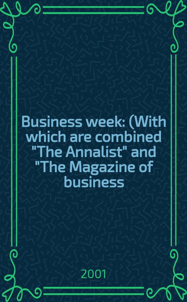 Business week : (With which are combined "The Annalist" and "The Magazine of business). 2001, №3709