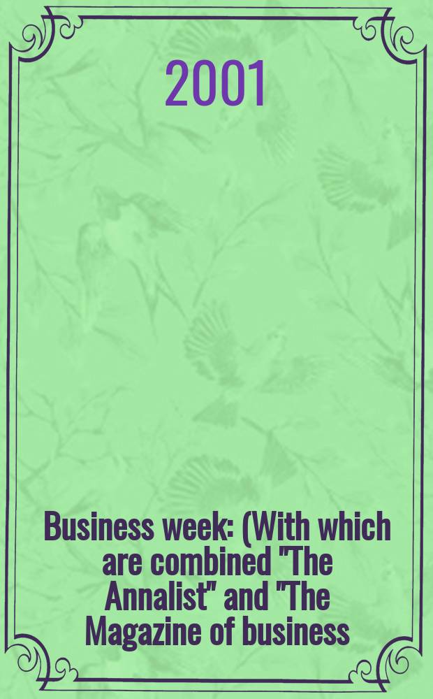 Business week : (With which are combined "The Annalist" and "The Magazine of business). 2001, №3713