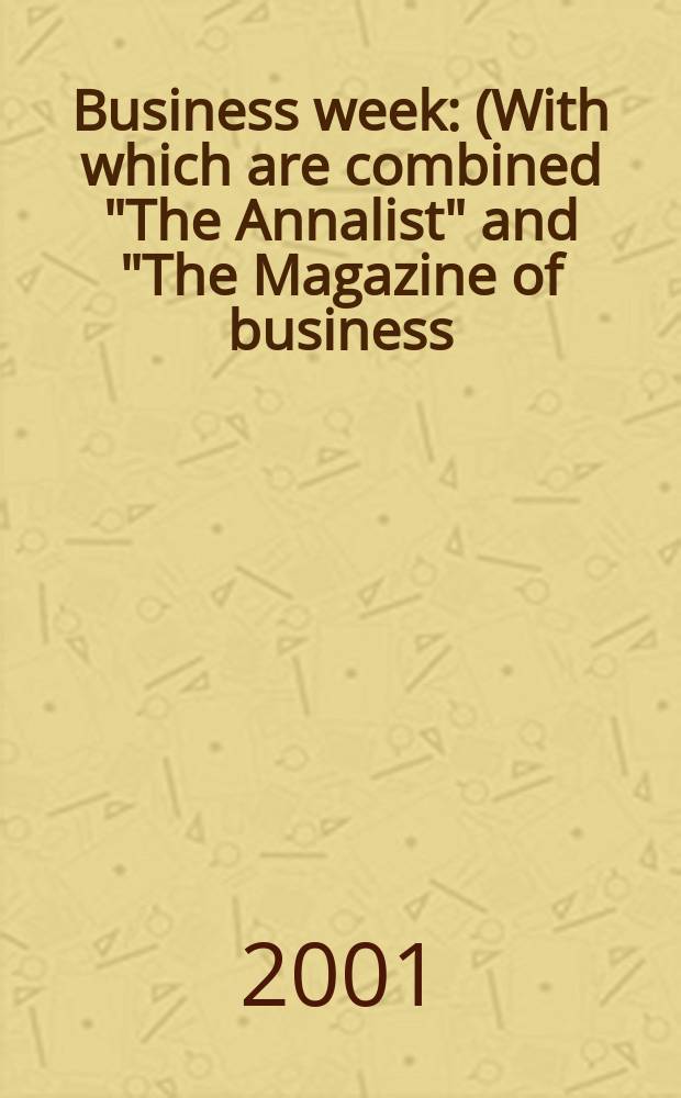 Business week : (With which are combined "The Annalist" and "The Magazine of business). 2001, №3714