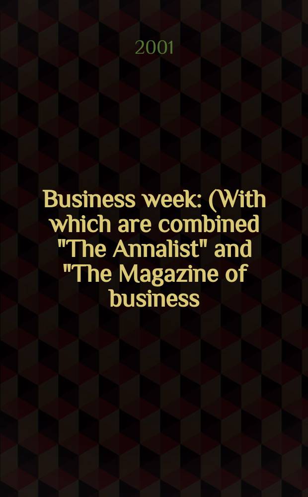 Business week : (With which are combined "The Annalist" and "The Magazine of business). 2001, №3715