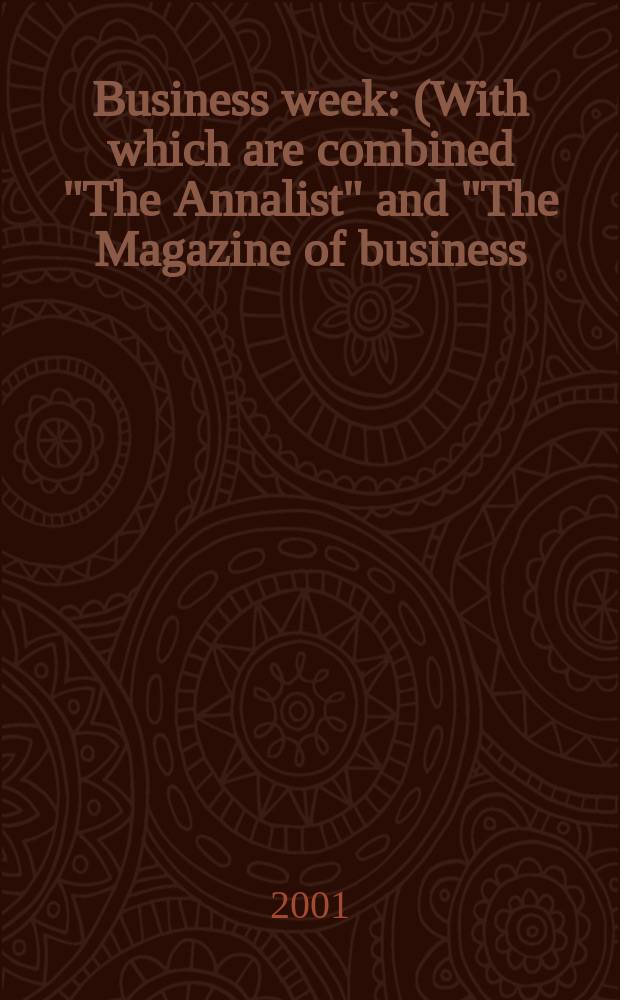 Business week : (With which are combined "The Annalist" and "The Magazine of business). 2001, №3737