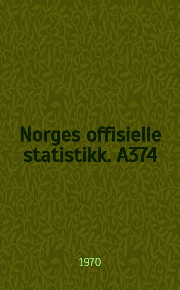 Norges offisielle statistikk. A374