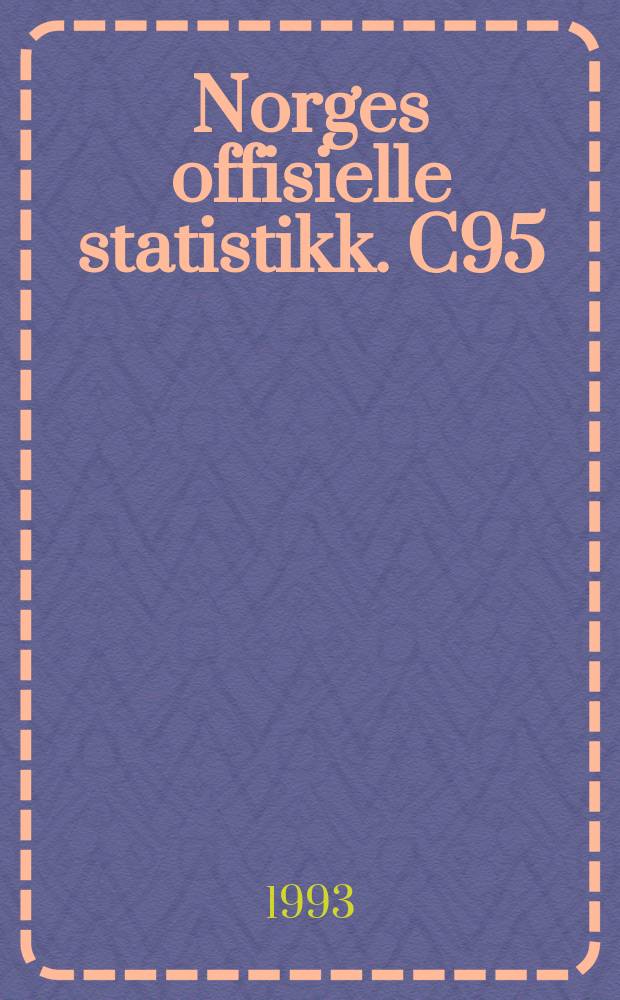 Norges offisielle statistikk. C95