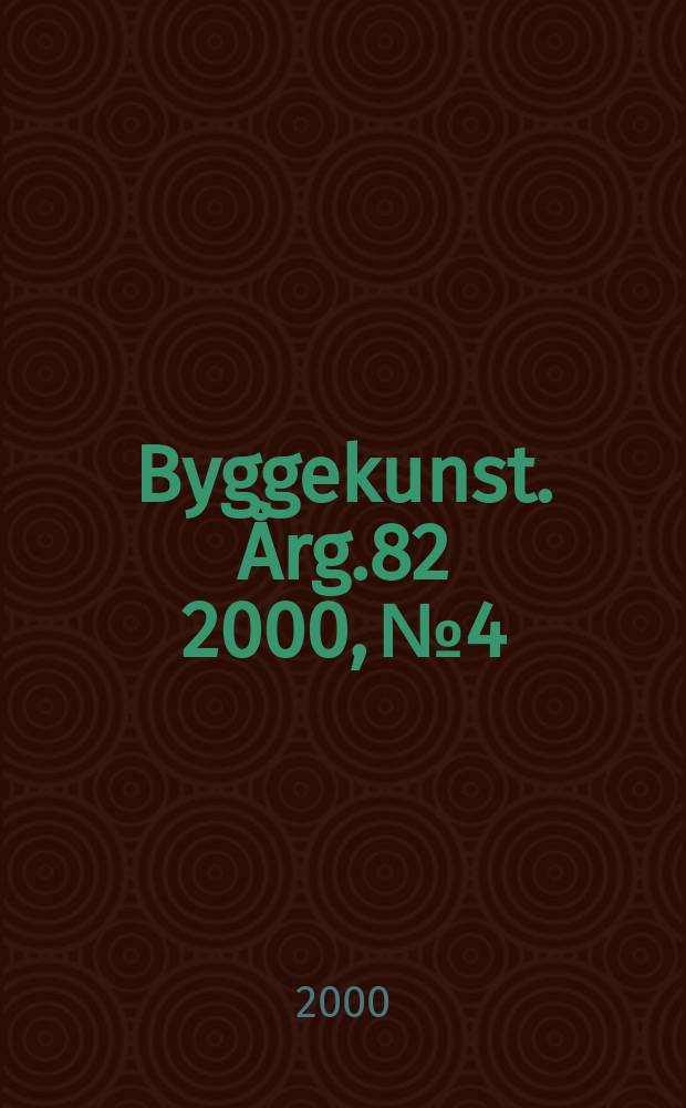Byggekunst. Årg.82 2000, №4