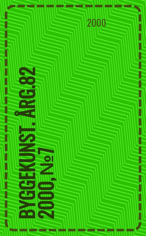 Byggekunst. Årg.82 2000, №7