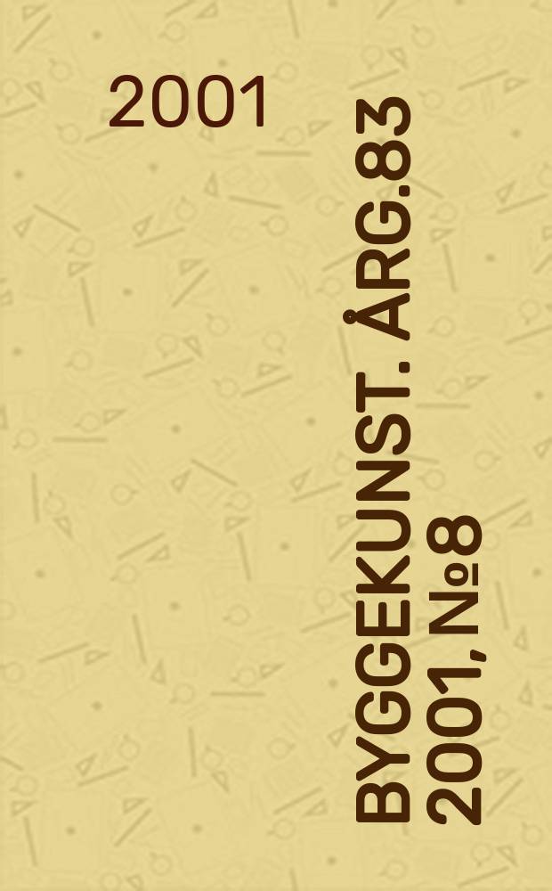 Byggekunst. Årg.83 2001, №8