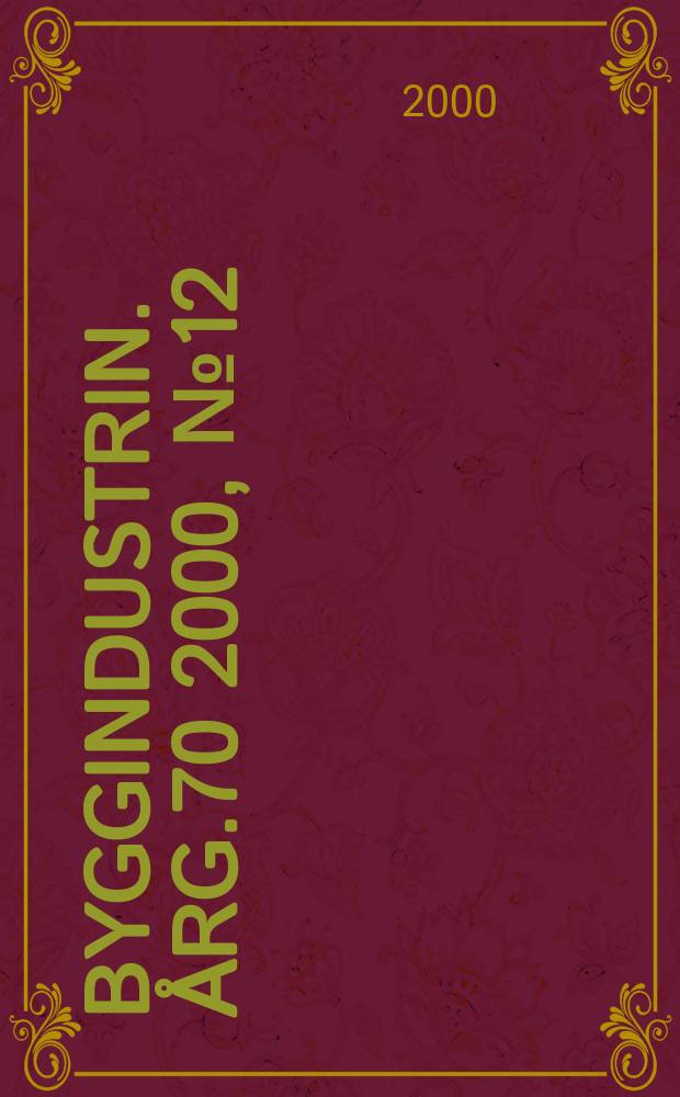 Byggindustrin. Årg.70 2000, №12
