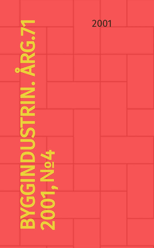 Byggindustrin. Årg.71 2001, №4