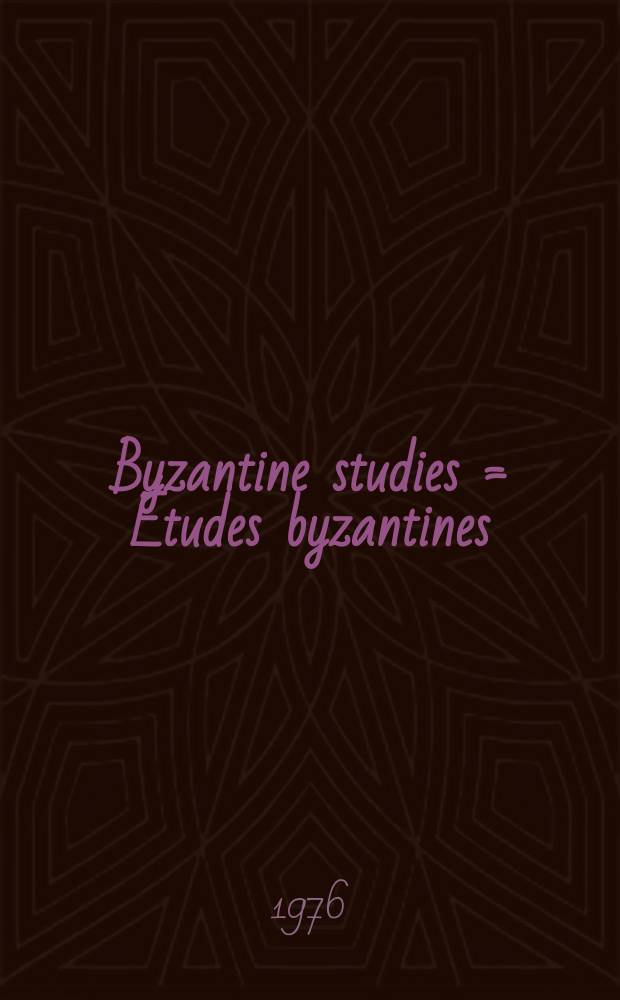 Byzantine studies = Études byzantines