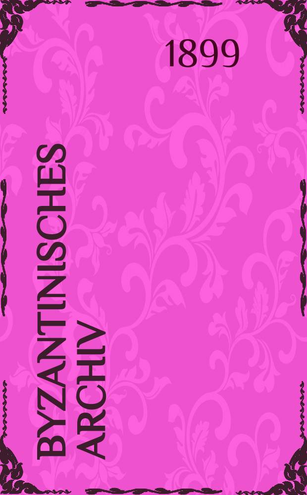 Byzantinisches Archiv : Als Ergänzung der Byzantinischen Zeitschrift. H.2 : Der Bilderkreis des griechischen Physiologus des Kosmas Indikopleustes und Oktateuch nach Handschriften der Bibliothek zu Smyrna