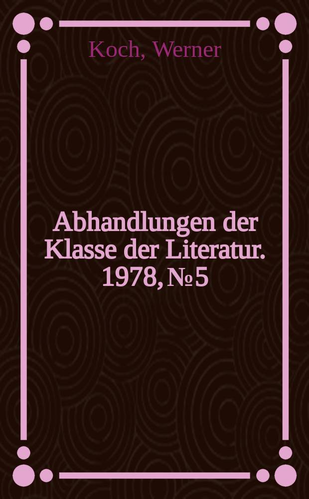 Abhandlungen der Klasse der Literatur. 1978, №5 : Ganghofers Haltung