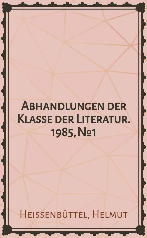 Abhandlungen der Klasse der Literatur. 1985, №1 : Als ich meine Gedanken- und Phantasie-Kur gebrauchte...