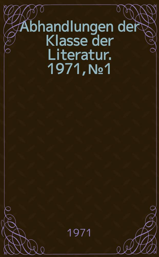 Abhandlungen der Klasse der Literatur. 1971, №1 : Neue Literatur und Gesellschaft