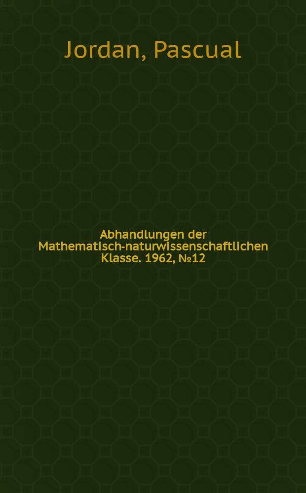 Abhandlungen der Mathematisch-naturwissenschaftlichen Klasse. 1962, №12 : Strenge Lösungen der Feldgleichungen der allgemeinen Relativitätstheorie