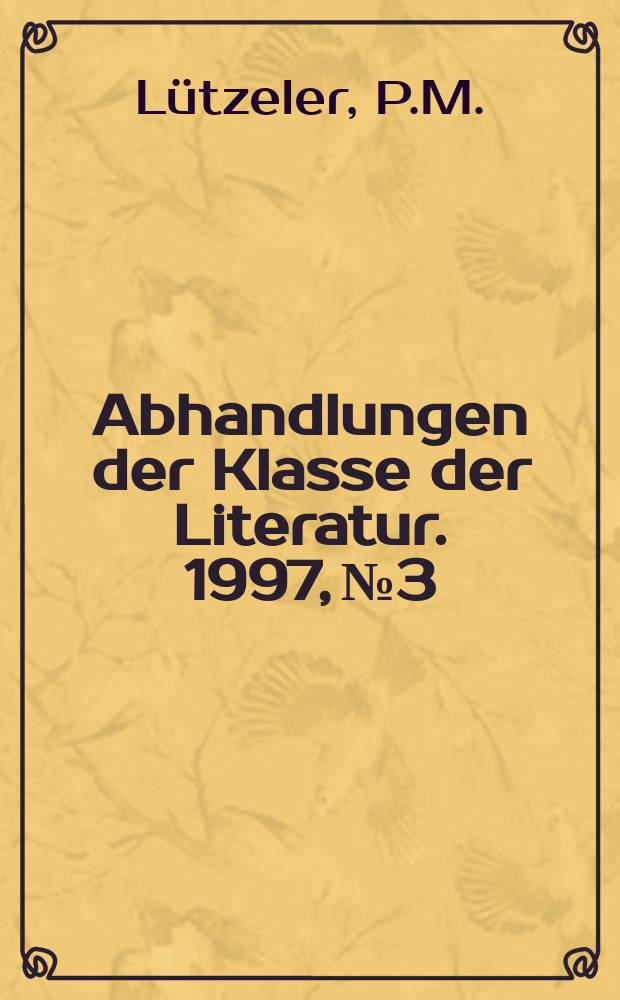 Abhandlungen der Klasse der Literatur. 1997, №3 : Der Schriftsteller als Politiker