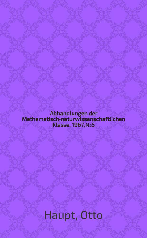 Abhandlungen der Mathematisch-naturwissenschaftlichen Klasse. 1967, №5 : Über Ketten von Systemen von Ordnungscharakteristiken
