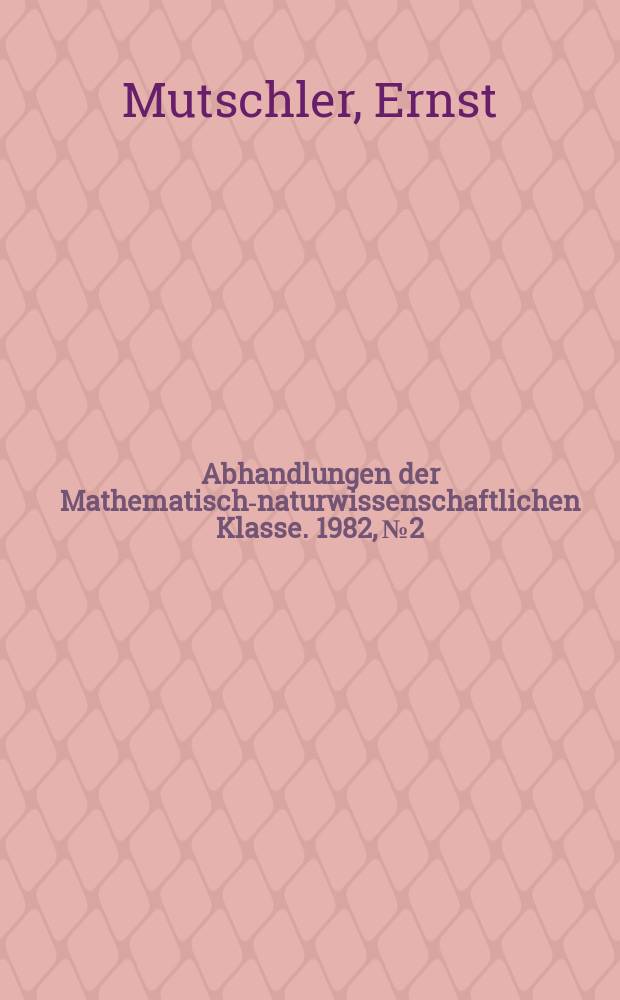 Abhandlungen der Mathematisch-naturwissenschaftlichen Klasse. 1982, №2 : Arzneimittelentwicklung - Zufall, Intuition und systematische Suche