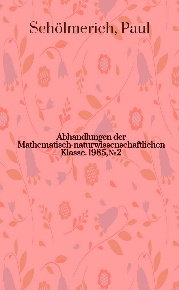Abhandlungen der Mathematisch-naturwissenschaftlichen Klasse. 1985, №2 : Grundlagen &auml;rztlicher Entscheidungsprozesse