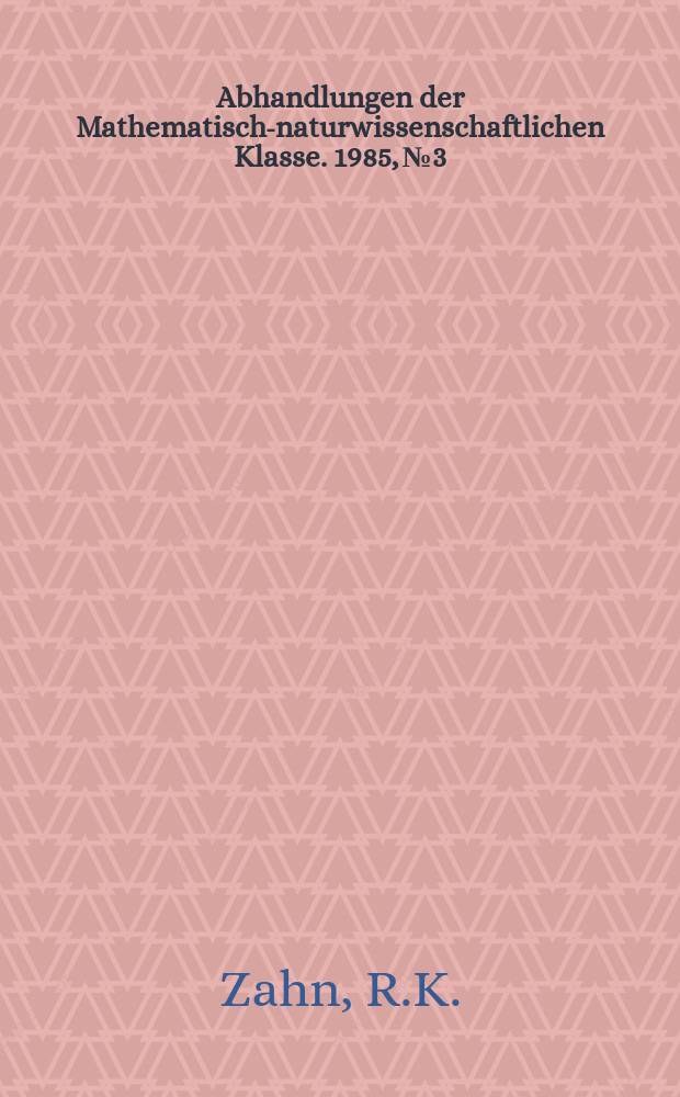 Abhandlungen der Mathematisch-naturwissenschaftlichen Klasse. 1985, №3 : Über physische Umweltrisiken