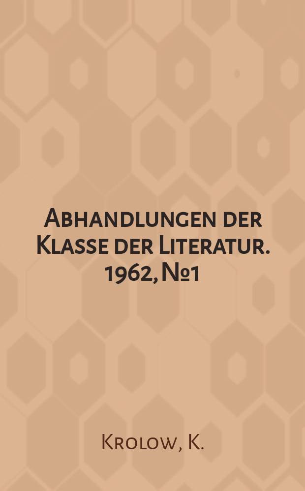 Abhandlungen der Klasse der Literatur. 1962, №1 : Die Rolle des Autors im experimentellen Gedicht
