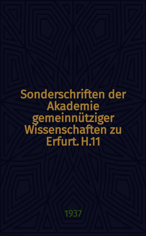 Sonderschriften der Akademie gemeinnütziger Wissenschaften zu Erfurt. H.11 : Erfurt in seinem berühmten Persönlichkeiten