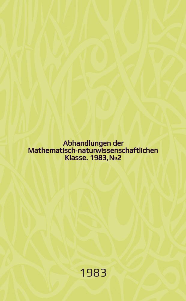 Abhandlungen der Mathematisch-naturwissenschaftlichen Klasse. 1983, №2 : Beiträge zur Geoökologie von Gebirgsräumen in Südamerika und Eurasien
