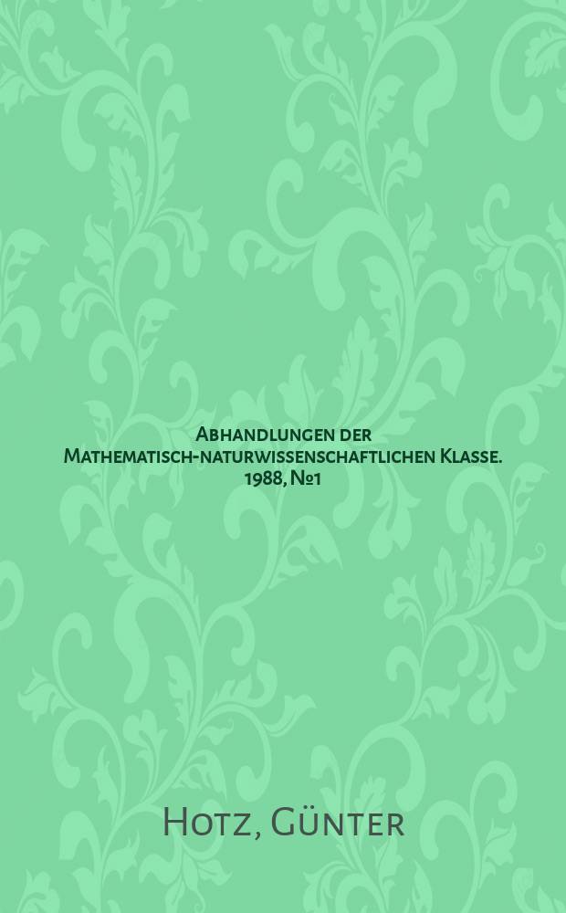 Abhandlungen der Mathematisch-naturwissenschaftlichen Klasse. 1988, №1 : Komplexit&auml;t als Kriterium in der Theorienbildung