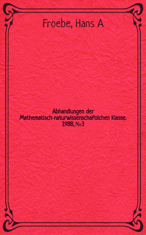 Abhandlungen der Mathematisch-naturwissenschaftlichen Klasse. 1988, №3 : Die Morphogenese der Kannenbl&auml;tter von Cephalotus follicularis Labill