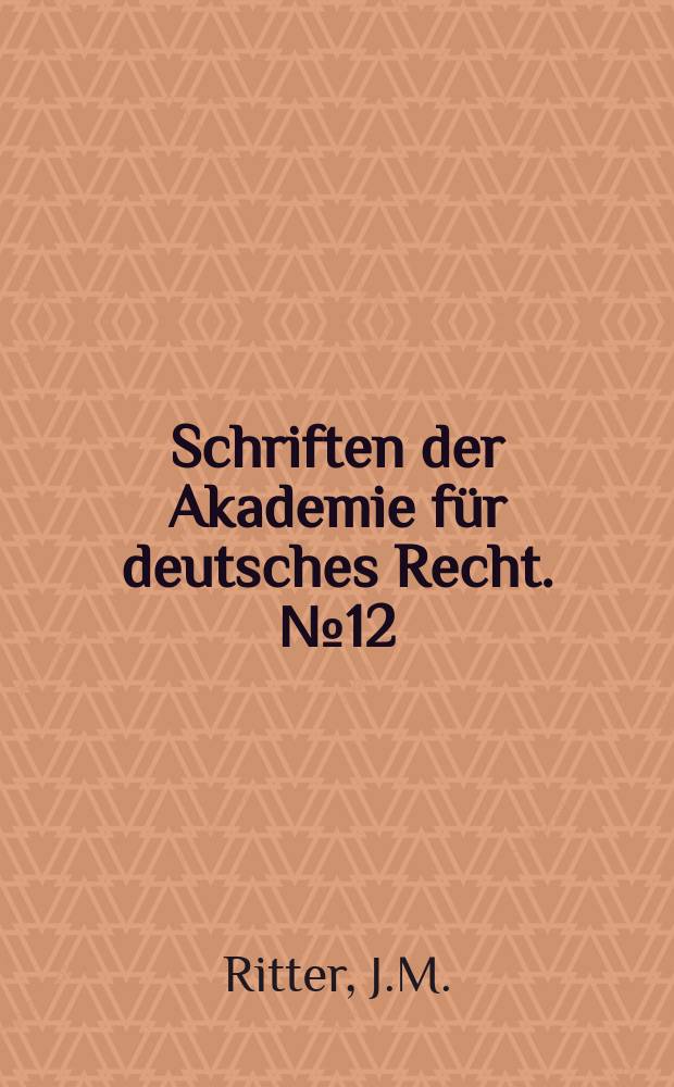 Schriften der Akademie für deutsches Recht. №12 : Verrat und Untreue an Volk Reich und Staat