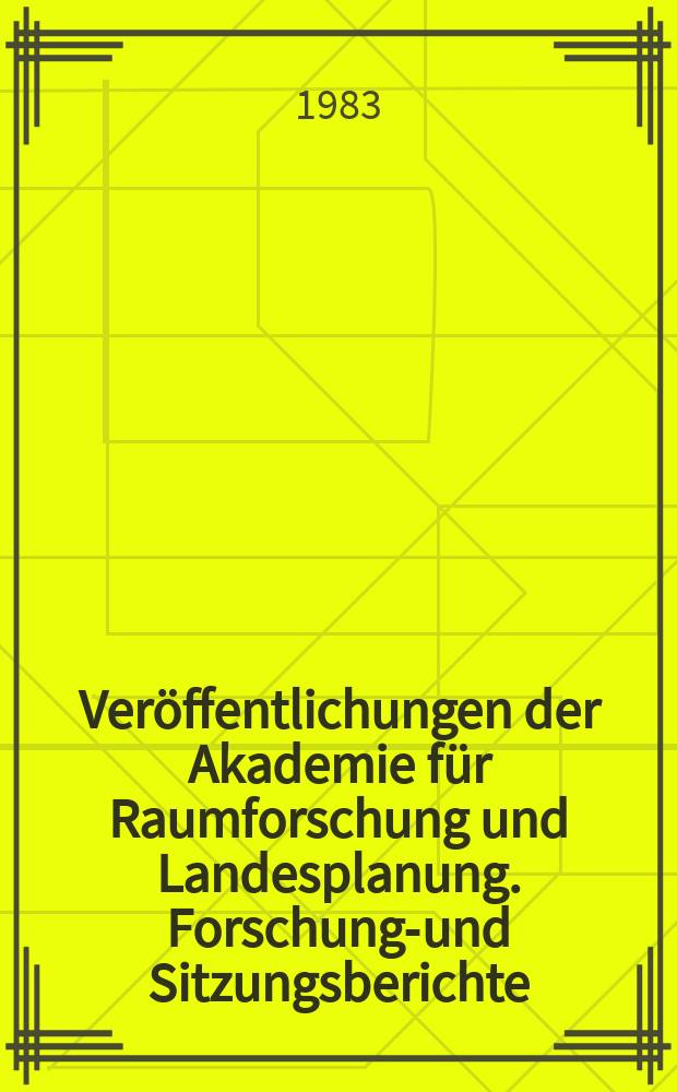 Veröffentlichungen der Akademie für Raumforschung und Landesplanung. Forschungs- und Sitzungsberichte