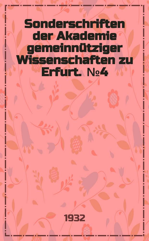 Sonderschriften der Akademie gemeinnütziger Wissenschaften zu Erfurt. [№4] : Heiliges Vermächtnis