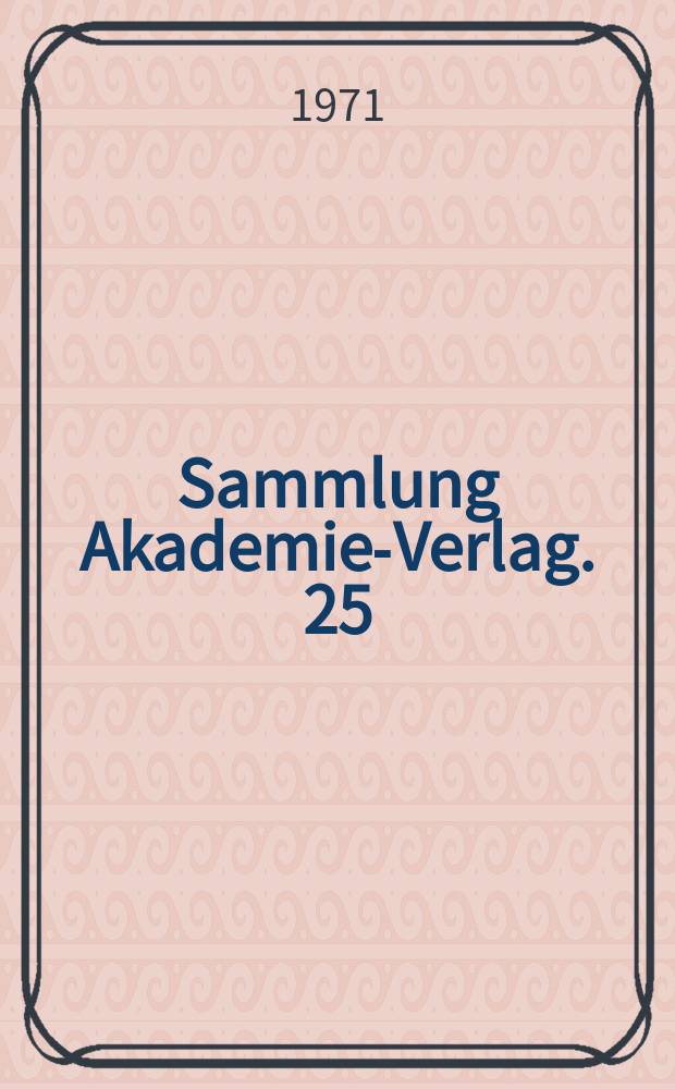 Sammlung Akademie-Verlag. 25 : Arbeiterbewegung und Reichsgründung