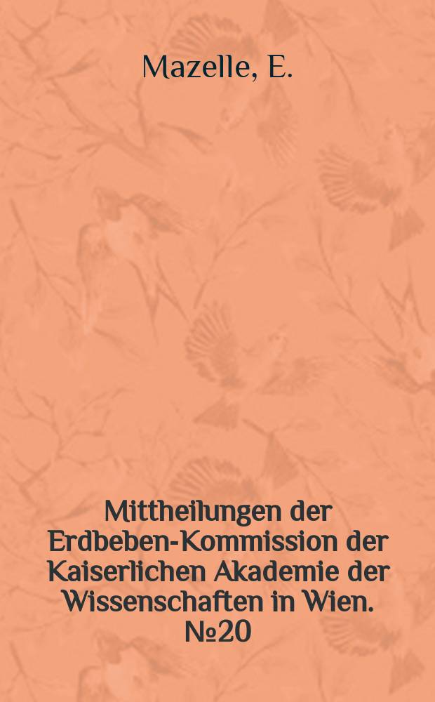 Mittheilungen der Erdbeben-Kommission der Kaiserlichen Akademie der Wissenschaften in Wien. №20 : Erdbebenst&ouml;rungen zu Triest, beobachtet am Rebeur-Ehlert'schen Horizontalpendel im Jahre 1902